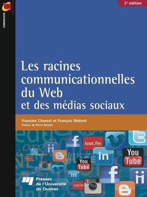 cover image of Les racines communicationnelles du Web et des médias sociaux, 2e édition